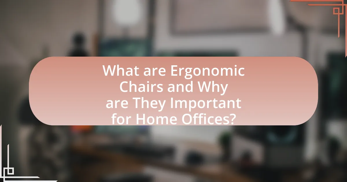 What are Ergonomic Chairs and Why are They Important for Home Offices?