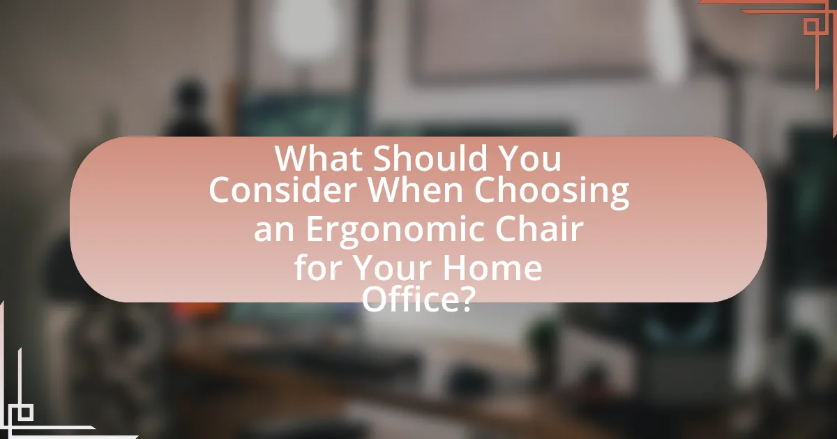 What Should You Consider When Choosing an Ergonomic Chair for Your Home Office?