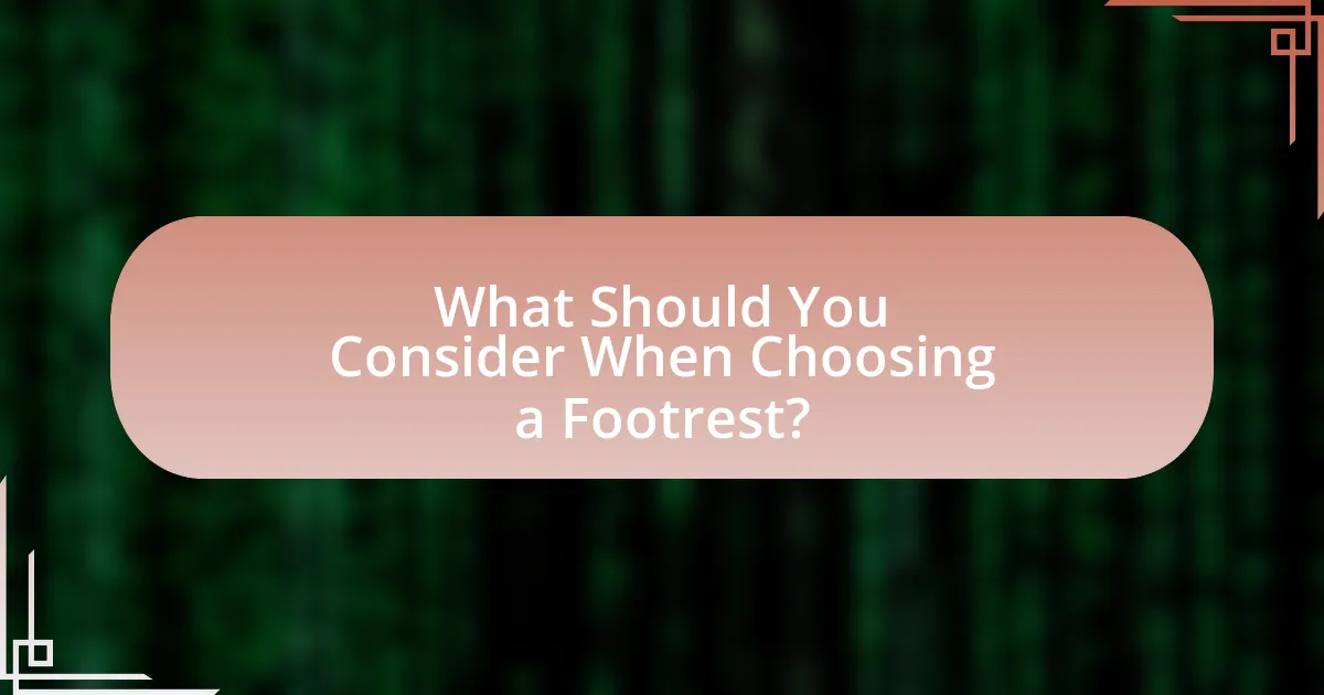 What Should You Consider When Choosing a Footrest?