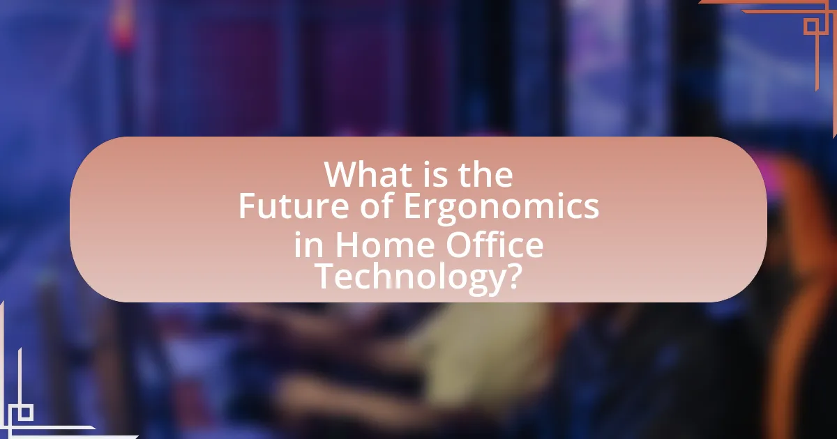 What is the Future of Ergonomics in Home Office Technology?