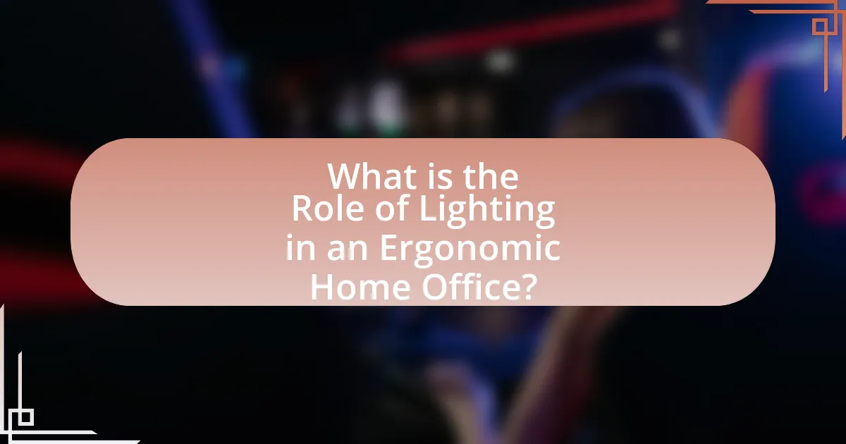 What is the Role of Lighting in an Ergonomic Home Office?