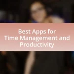 Best Apps for Time Management and Productivity