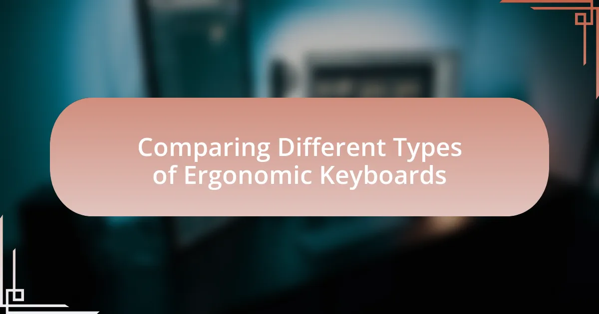 Comparing Different Types of Ergonomic Keyboards