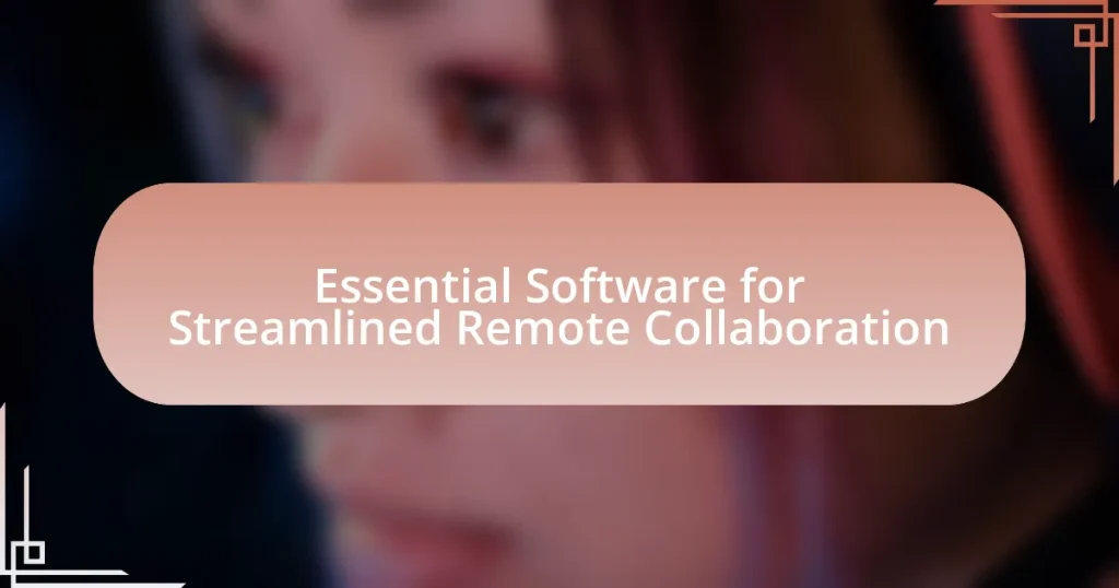 Essential Software for Streamlined Remote Collaboration