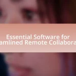 Essential Software for Streamlined Remote Collaboration