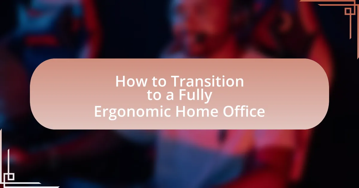 How to Transition to a Fully Ergonomic Home Office