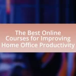 The Best Online Courses for Improving Home Office Productivity