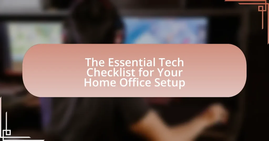 The Essential Tech Checklist for Your Home Office Setup