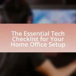 The Essential Tech Checklist for Your Home Office Setup