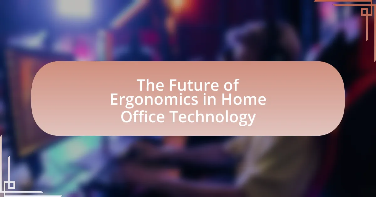 The Future of Ergonomics in Home Office Technology