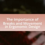 The Importance of Breaks and Movement in Ergonomic Design