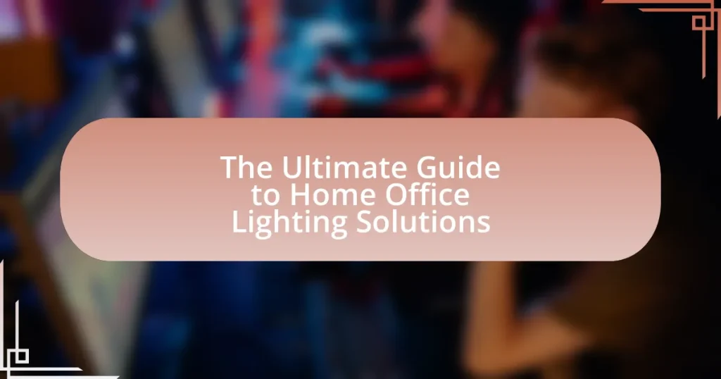 The Ultimate Guide to Home Office Lighting Solutions