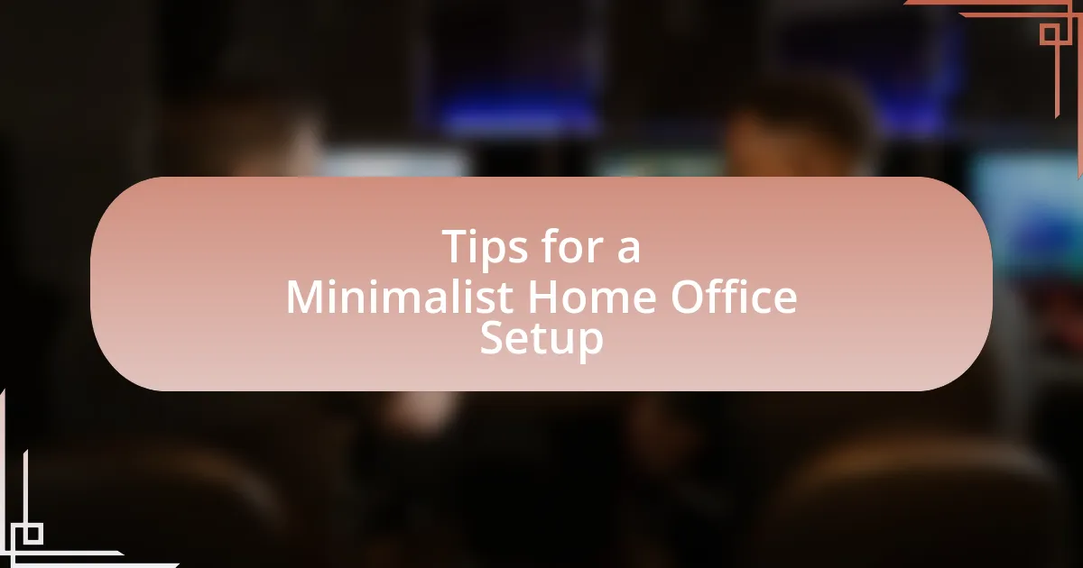 Tips for a Minimalist Home Office Setup