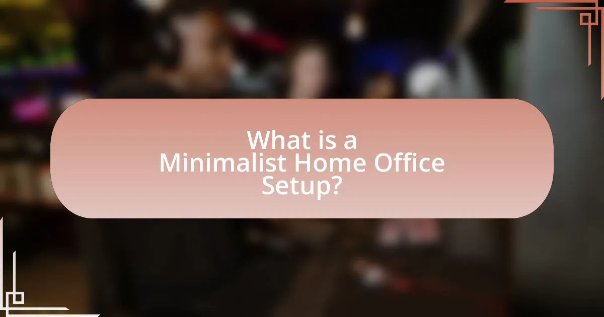 What is a Minimalist Home Office Setup?