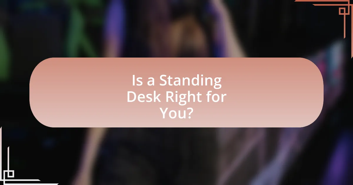 Is a Standing Desk Right for You?