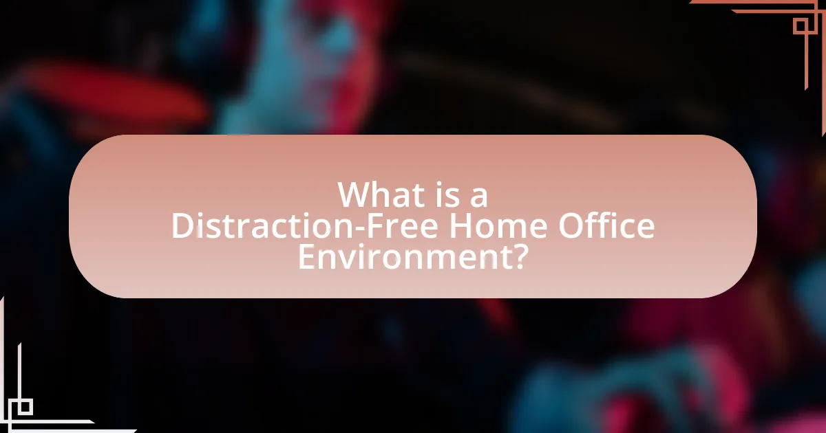 What is a Distraction-Free Home Office Environment?