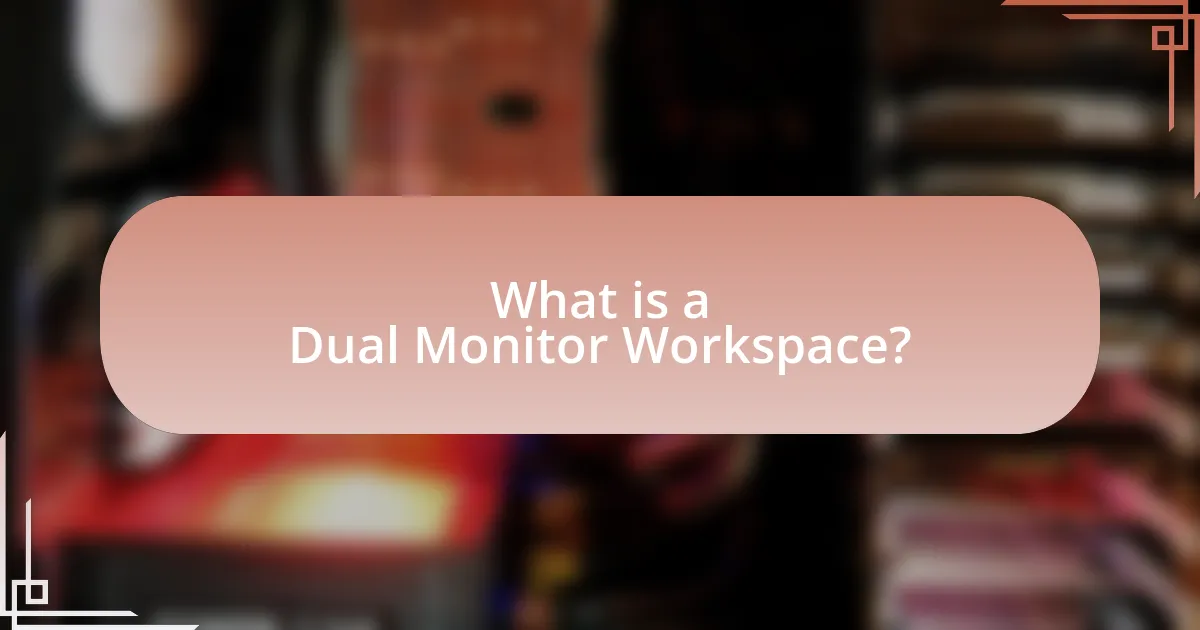 What is a Dual Monitor Workspace?