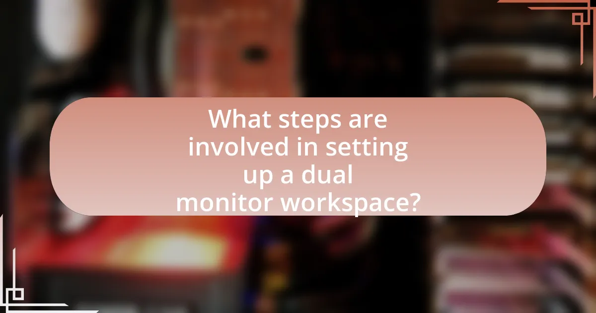 What steps are involved in setting up a dual monitor workspace?