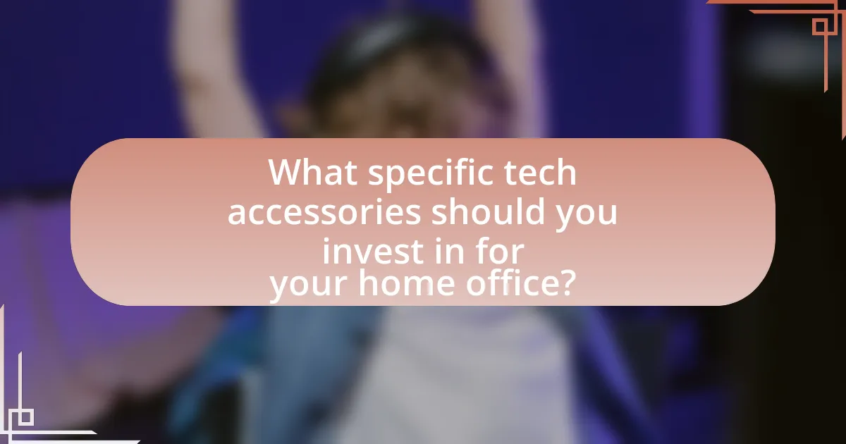 What specific tech accessories should you invest in for your home office?