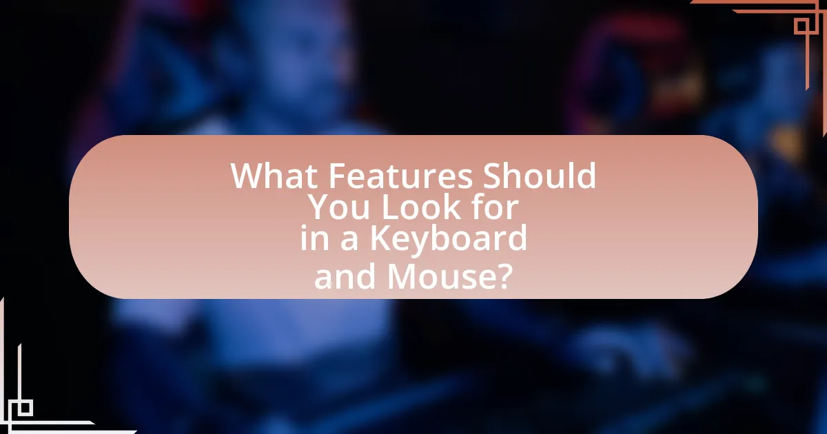 What Features Should You Look for in a Keyboard and Mouse?