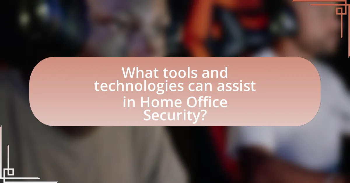 What tools and technologies can assist in Home Office Security?