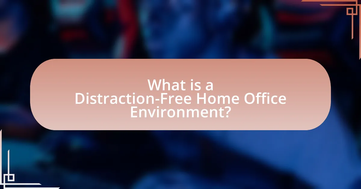 What is a Distraction-Free Home Office Environment?