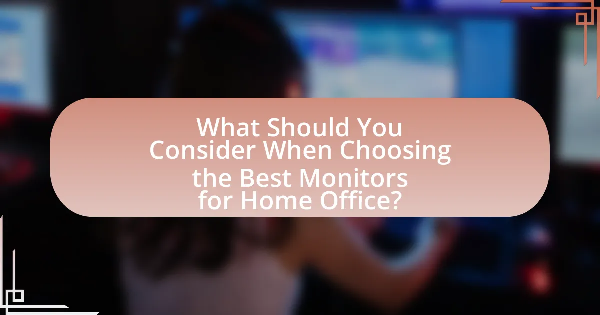 What Should You Consider When Choosing the Best Monitors for Home Office?