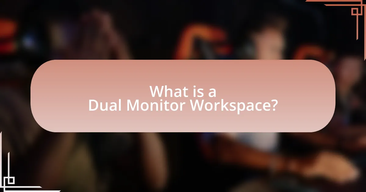 What is a Dual Monitor Workspace?