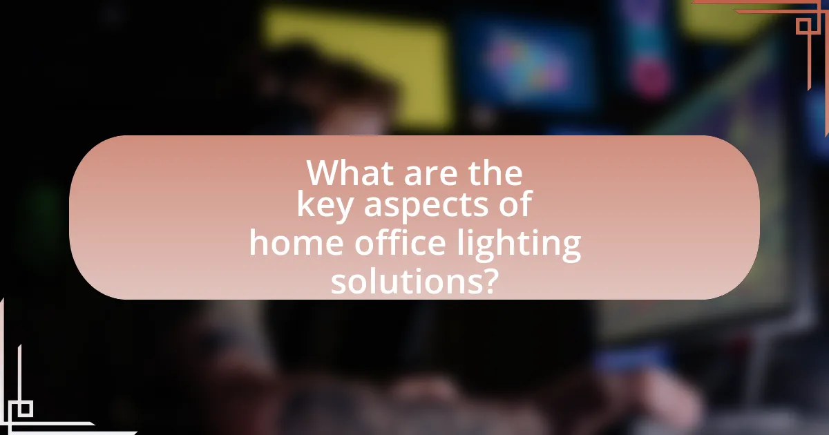 What are the key aspects of home office lighting solutions?